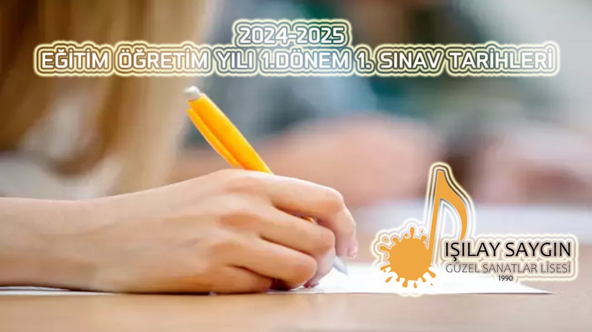 2024-2025 EĞİTİM ÖĞRETİM YILI 1.DÖNEM 1.SINAV TARİHLERİ