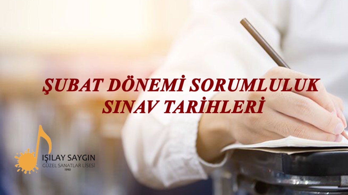 ŞUBAT DÖNEMİ SORUMLULUK SINAVLARI